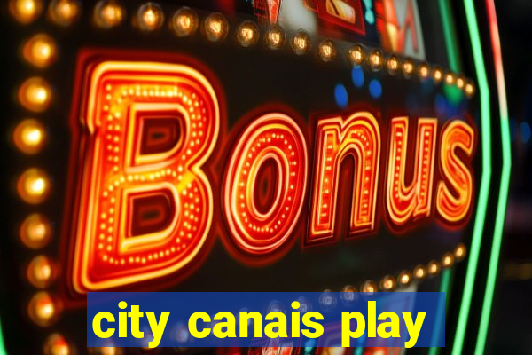 city canais play