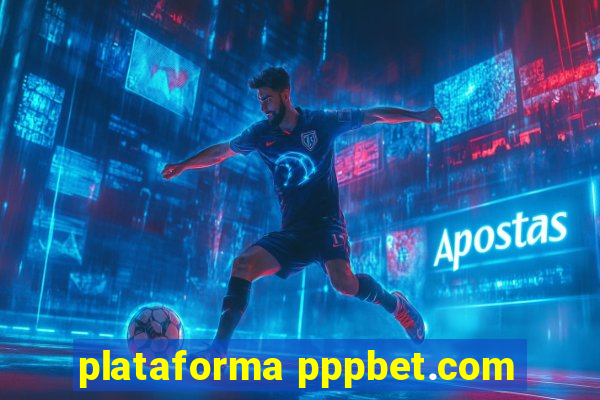 plataforma pppbet.com