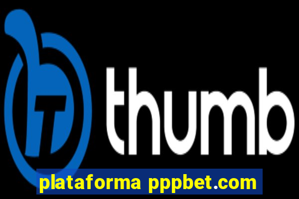 plataforma pppbet.com