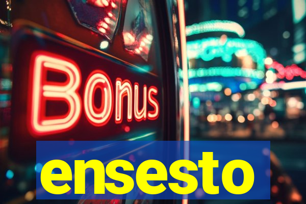 ensesto