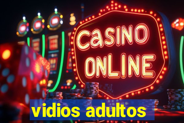 vidios adultos