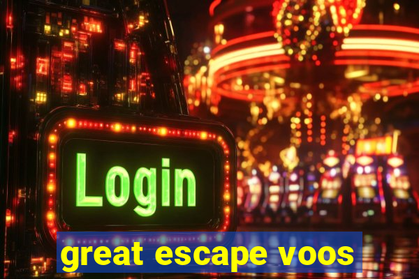 great escape voos