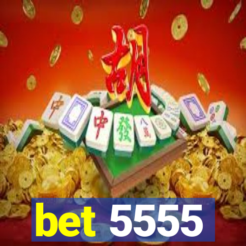 bet 5555
