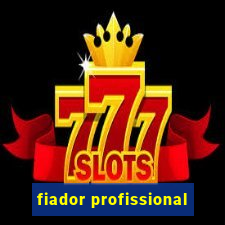 fiador profissional