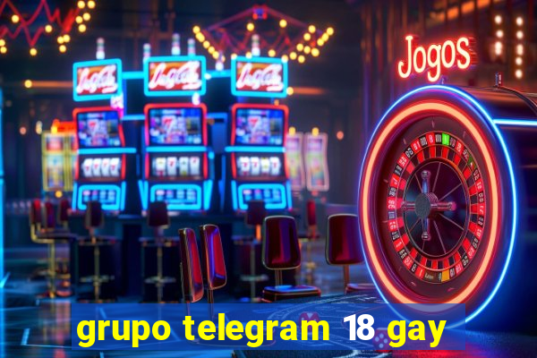 grupo telegram 18 gay
