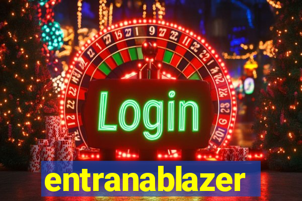 entranablazer