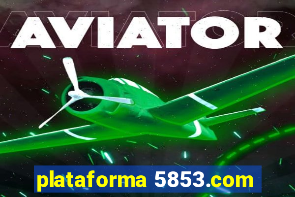 plataforma 5853.com