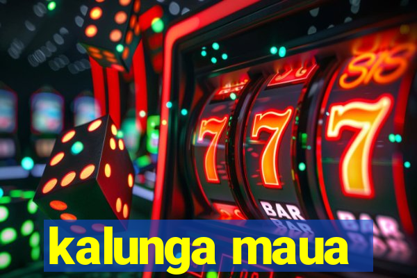 kalunga maua