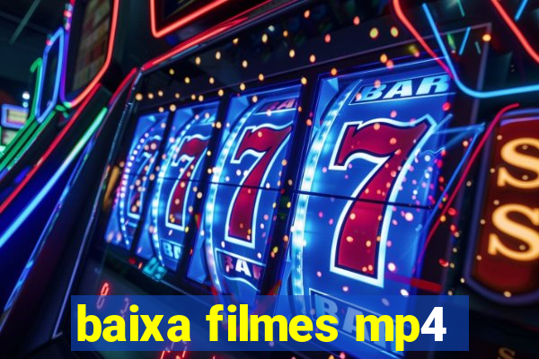 baixa filmes mp4