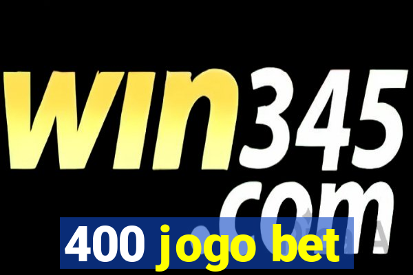 400 jogo bet