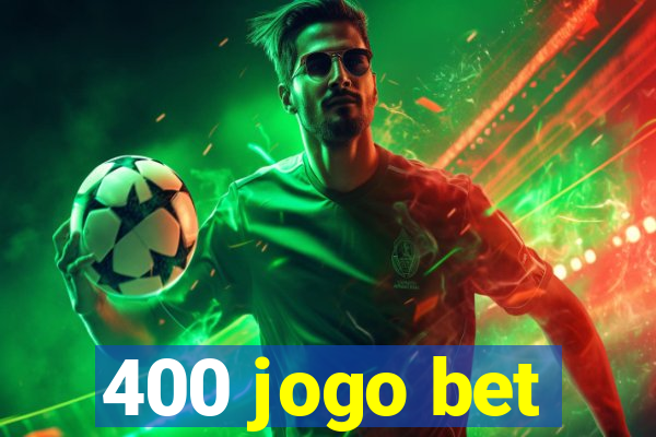 400 jogo bet