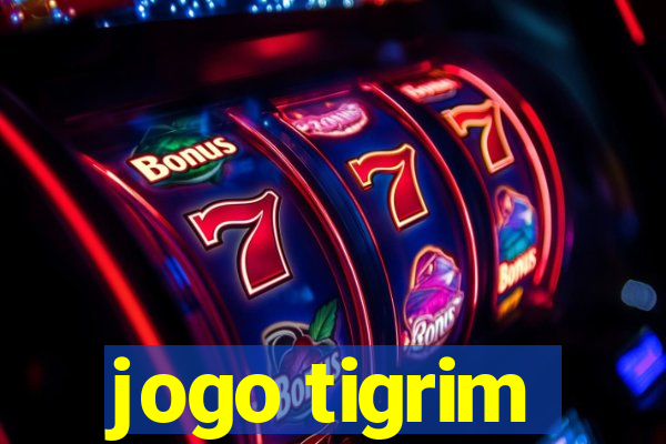 jogo tigrim