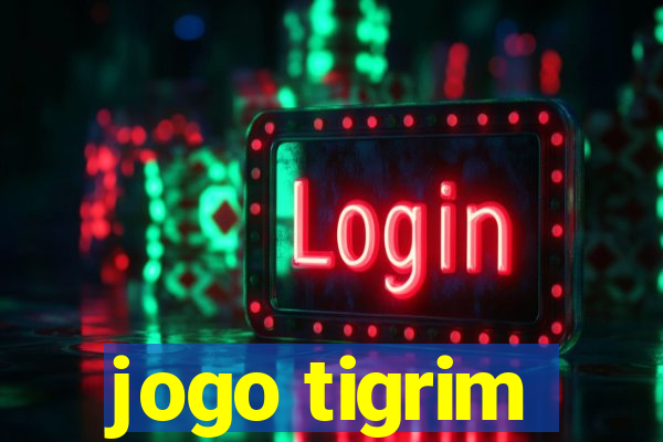 jogo tigrim