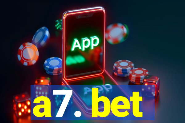 a7. bet