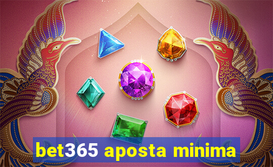 bet365 aposta minima