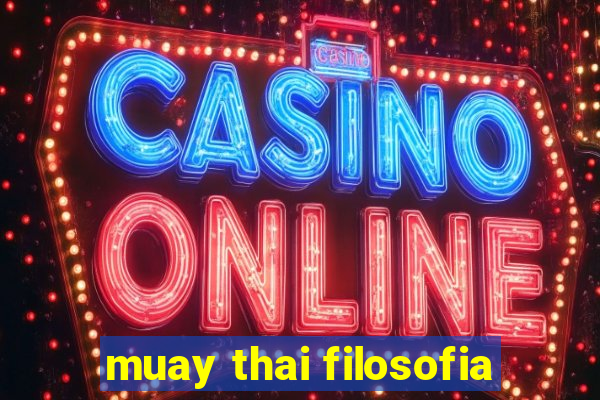 muay thai filosofia
