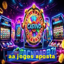 aa jogos aposta