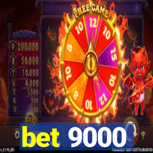 bet 9000