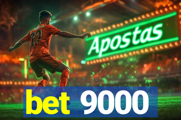 bet 9000