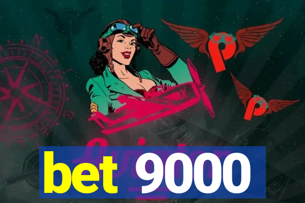 bet 9000