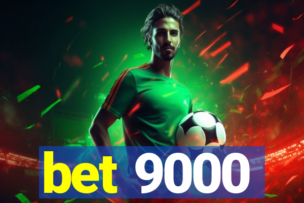 bet 9000