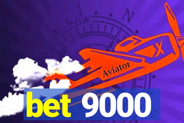 bet 9000