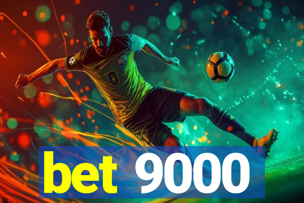 bet 9000