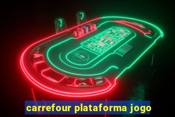 carrefour plataforma jogo