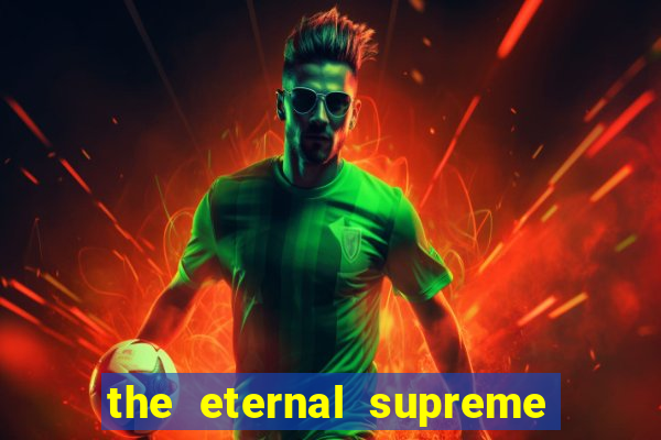 the eternal supreme 288 pt br