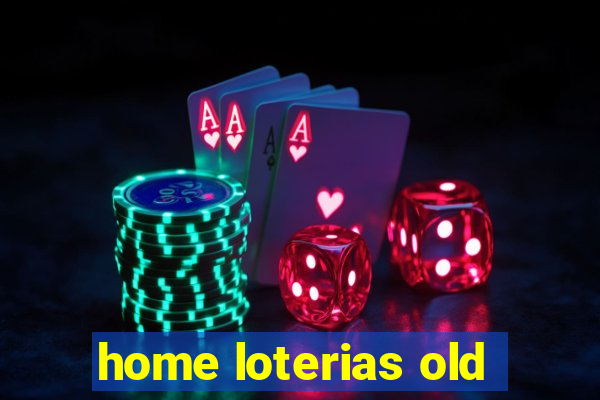 home loterias old