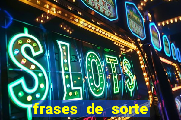 frases de sorte para status