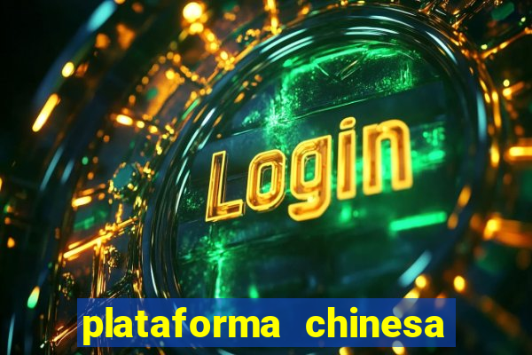 plataforma chinesa do tigrinho