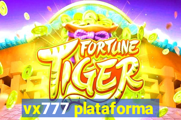 vx777 plataforma