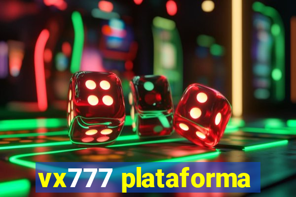 vx777 plataforma