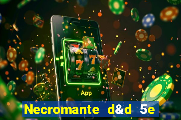 Necromante d&d 5e pdf necromante das