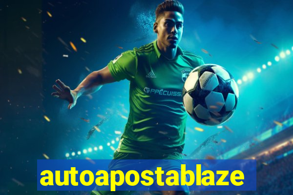 autoapostablaze