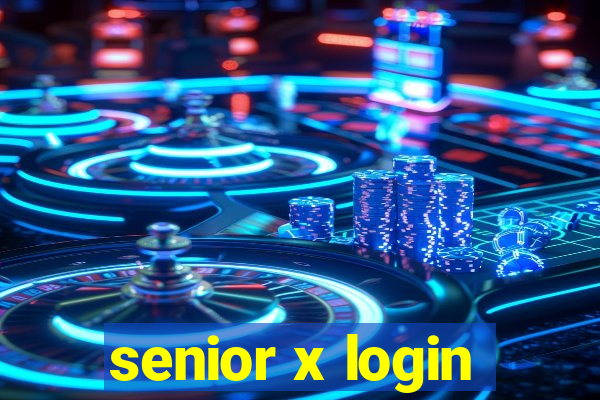 senior x login