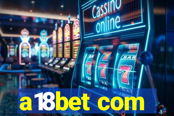 a18bet com