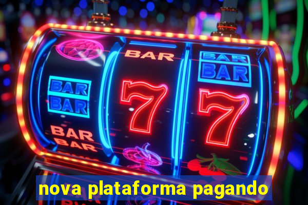 nova plataforma pagando