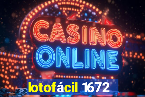 lotofácil 1672