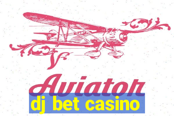 dj bet casino