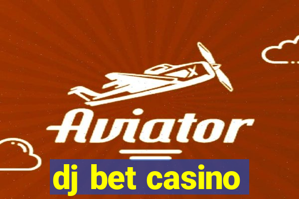 dj bet casino