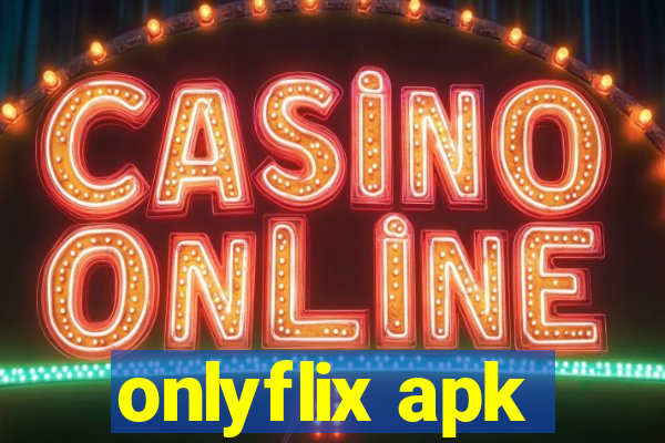 onlyflix apk