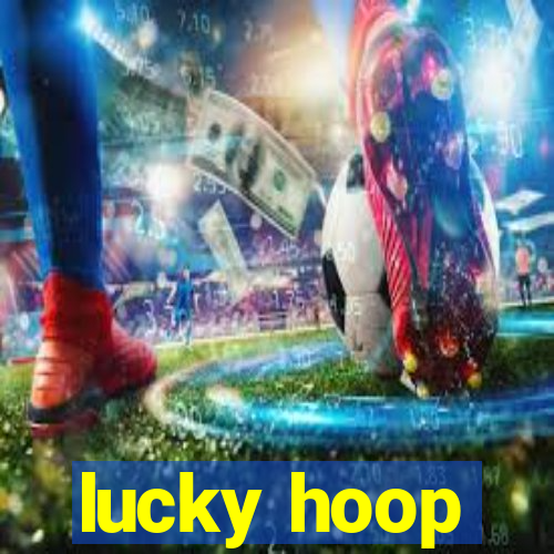 lucky hoop