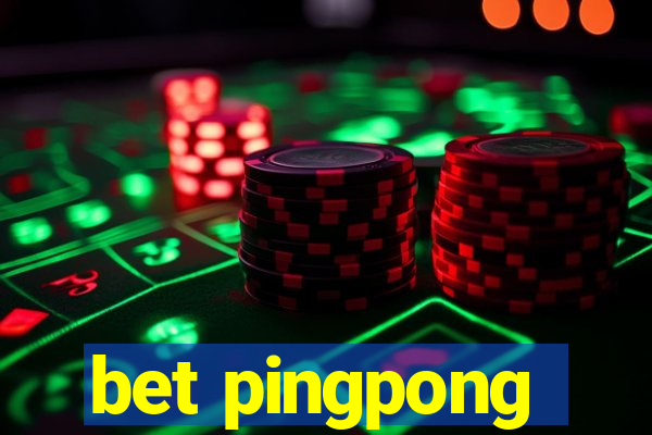 bet pingpong