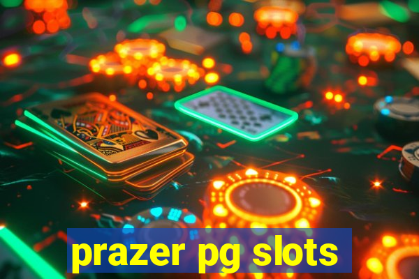 prazer pg slots