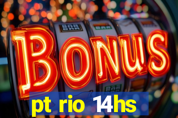 pt rio 14hs