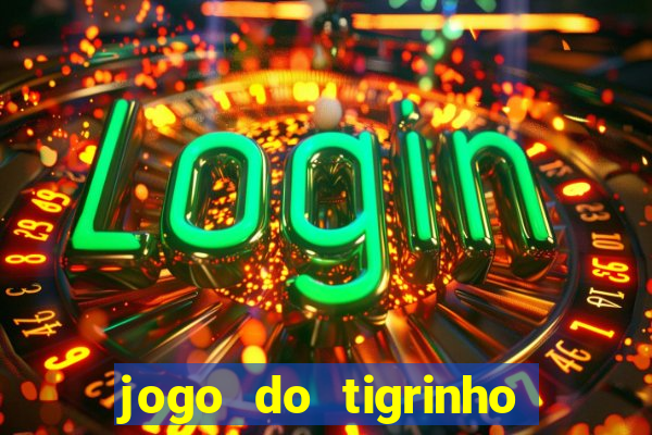 jogo do tigrinho depósito de r$ 5