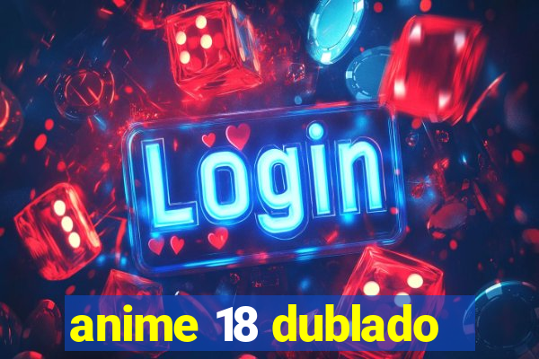 anime 18 dublado