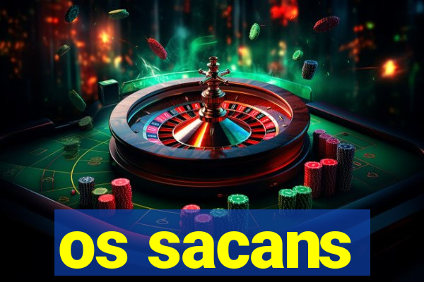 os sacans